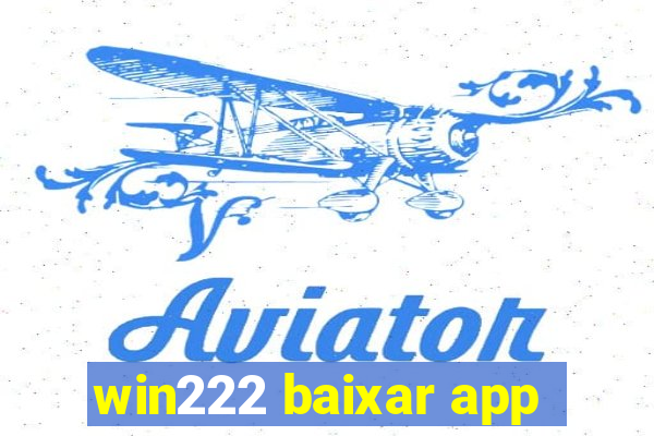 win222 baixar app